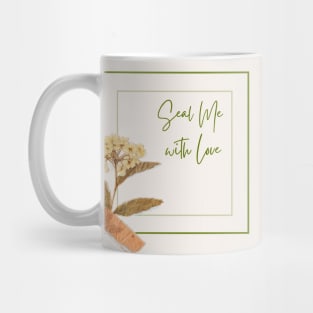 seal me with love Mug
